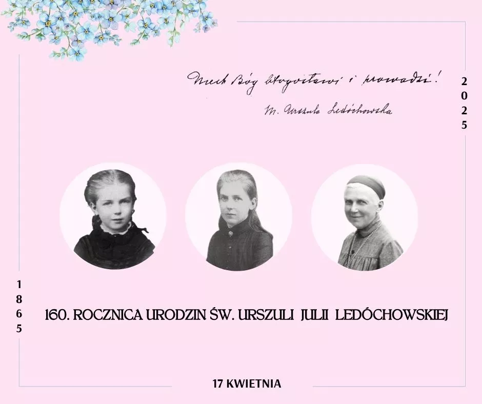 17 kwietnia obchodzimy 160. Rocznicę Urodzin św. Urszuli Ledóchowskiej